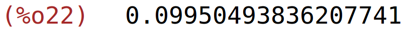 (%o22)	0.09950493836207741